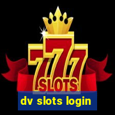 dv slots login